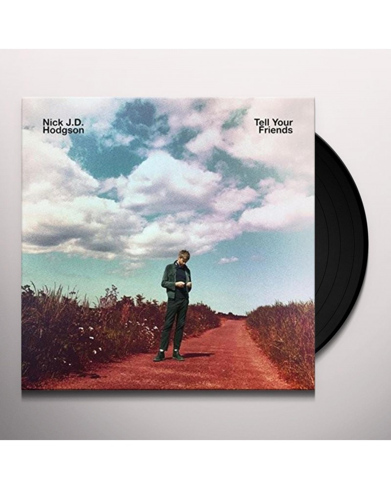 Nick J.D. Hodgson Tell Your Friends Vinyl Record $12.98 Vinyl