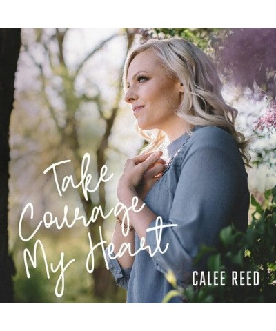 Calee Reed TAKE COURAGE MY HEART CD $10.51 CD