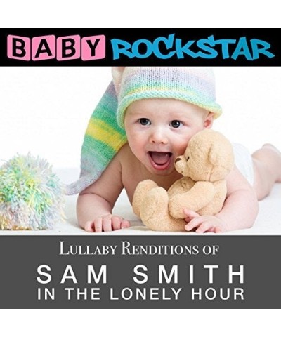 Baby Rockstar LULLABY RENDITIONS OF SAM SMITH - IN THE LONELY CD $16.40 CD