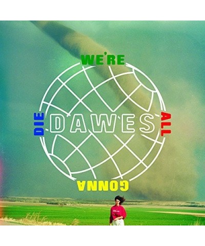 Dawes We're All Gonna Die Vinyl Record $14.51 Vinyl