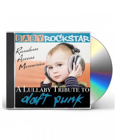 Baby Rockstar DAFT PUNK RANDOM ACCESS MEMORIES: LULLABY RENDITIONS OF CD $8.50 CD